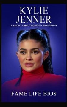 portada Kylie Jenner: A Short Unauthorized Biography (en Inglés)