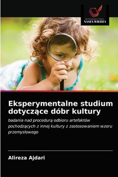 portada Eksperymentalne studium dotyczące dóbr kultury (in Polaco)
