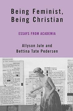 portada being feminist, being christian: essays from academia (en Inglés)