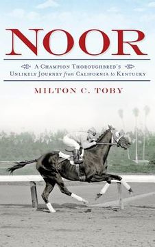 portada Noor: A Champion Thoroughbred's Unlikely Journey from California to Kentucky (in English)