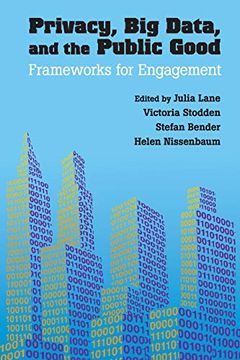 portada Privacy, big Data, and the Public Good: Frameworks for Engagement (en Inglés)