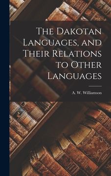portada The Dakotan Languages, and Their Relations to Other Languages [microform]