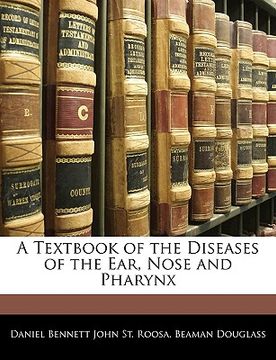 portada a textbook of the diseases of the ear, nose and pharynx (en Inglés)