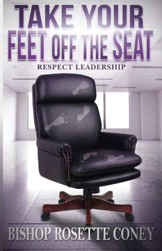portada Take Your Feet Off The Seat: Respect Leadership