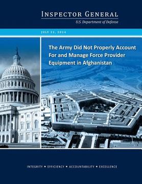 portada The Army Did Not Properly Account For and Manage Force Provider Equipment in Afghanistan (en Inglés)