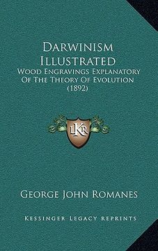 portada darwinism illustrated: wood engravings explanatory of the theory of evolution (1892) (in English)