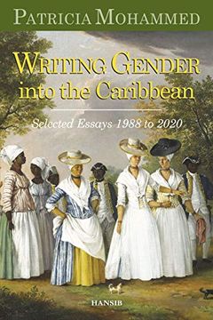 portada Writing Gender Into the Caribbean: Selected Essays 1988 to 2020 (en Inglés)