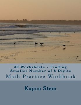 portada 30 Worksheets - Finding Smaller Number of 8 Digits: Math Practice Workbook: Volume 7 (30 Days Math Smaller Numbers Series)