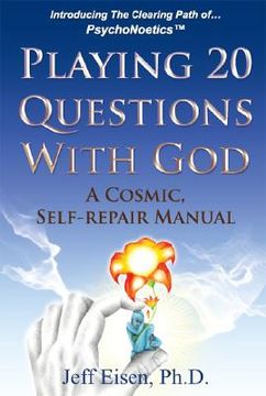 portada Playing 20 Questions with God: A Cosmic Self-Repair Manual (en Inglés)