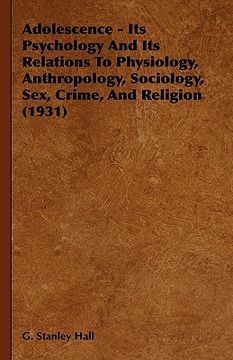 portada adolescence - its psychology and its relations to physiology, anthropology, sociology, sex, crime, and religion (1931) (in English)
