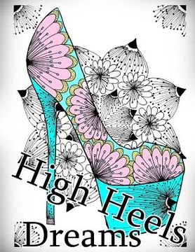 portada High Heels Dreams Coloring Book: Adult Coloring Book for Relax (in English)