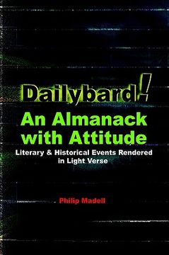portada dailybard! an almanack with attitude: literary & historical events rendered in light verse (en Inglés)