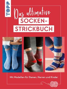 portada Das Ultimative Socken-Strickbuch: Mit Über 40 Flauschig-Warmen Modellen. Socken für Damen, Herren und Kinder: Mit Über 40 Flauschig-Warmen Modellen. Socken für Damen, Herren und Kinder (in German)
