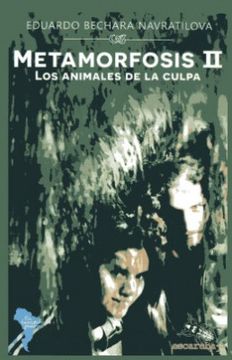portada Metamorfosis ii los Animales de la Culpa (in Spanish)