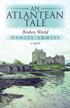 portada An Atlantean Tale: Broken World (en Inglés)