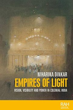 portada Empires of Light: Vision, Visibility and Power in Colonial India (en Inglés)