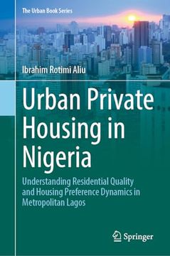 portada Urban Private Housing in Nigeria: Understanding Residential Quality and Housing Preference Dynamics in Metropolitan Lagos (en Inglés)