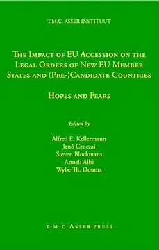 portada The Impact of EU Accession on the Legal Orders of New EU Member States and (Pre-) Candidate Countries: Hopes and Fears (in English)