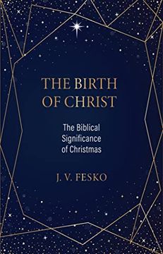 portada The Birth of Christ: The Biblical Significance of Christmas (in English)
