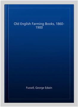portada The old English Farming Books Vol. V: 1860-1900 de George Edwin Fussell(Pindar Press) (en Inglés)