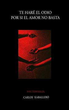 portada Te haré el odio, por si el amor no basta: (poesía)