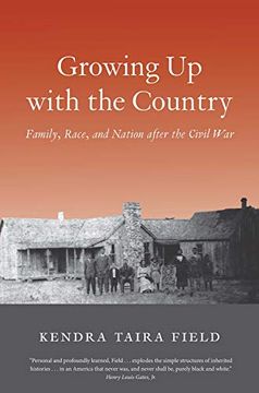 portada Growing up With the Country: Family, Race, and Nation After the Civil war (The Lamar Series in Western History) (en Inglés)