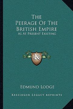 portada the peerage of the british empire: as at present existing (en Inglés)