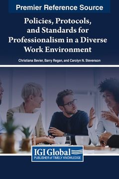 portada Policies, Protocols, and Standards for Professionalism in a Diverse Work Environment
