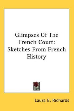 portada glimpses of the french court: sketches from french history (in English)