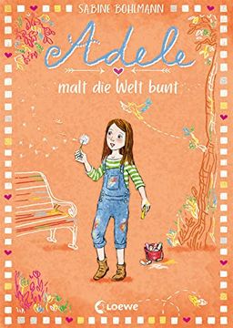 portada Adele Malt die Welt Bunt (Band 4): Kinderbuch zum Vorlesen und Selberlesen - für Mädchen und Jungs ab 8 Jahre (en Alemán)