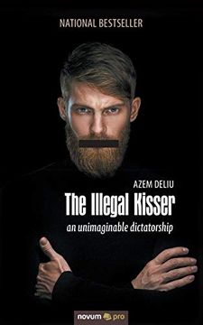 portada The Illegal Kisser: An Unimaginable Dictatorship (en Inglés)
