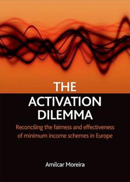 portada the activation dilemma: reconciling the fairness and effectiveness of minimum income schemes in europe (en Inglés)