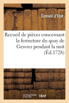 portada Recueil de Pièces Concernant La Fermeture Du Quay de Gesvres Pendant La Nuit (en Francés)
