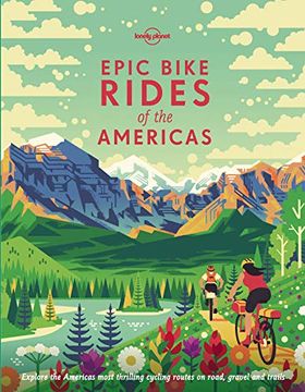 portada Epic Bike Rides of the Americas (Lonely Planet) (en Inglés)