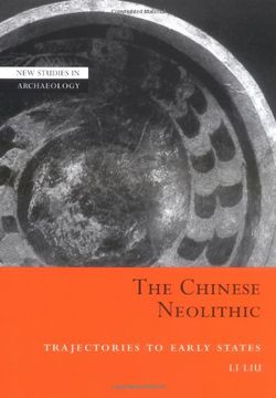 portada The Chinese Neolithic: Trajectories to Early States (New Studies in Archaeology) (en Inglés)
