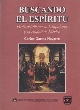 portada Buscando el espiritu. Pentecostalismo en Iztapalapa y la Ciudad de Mexico (Spanish Edition)
