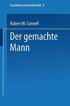 portada Der Gemachte Mann: Konstruktion und Krise von Mã¤Nnlichkeiten (Geschlecht und Gesellschaft) (German Edition) [Soft Cover ] (en Alemán)