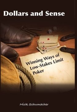 portada Dollars and Sense: Winning Ways of Low-Stakes Limit Poker (en Inglés)