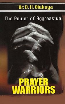 portada The Power of Aggressive Prayer Warriors (en Inglés)