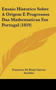 portada Ensaio Historico Sobre A Origem E Progressos Das Mathematicas Em Portugal (1819)