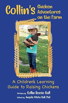 portada Collin's Chicken Adventures on the Farm: A Children's Learning Guide to Raising Chickens (en Inglés)