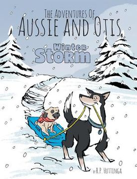portada Winter Storm: The Adventures Of Aussie and Otis (en Inglés)
