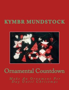 portada Ornamental Countdown: Make An Ornament Per Day Until Christmas (in English)