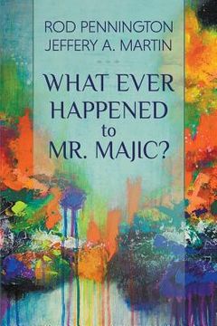 portada What Ever Happened to Mr. MAJIC? (in English)