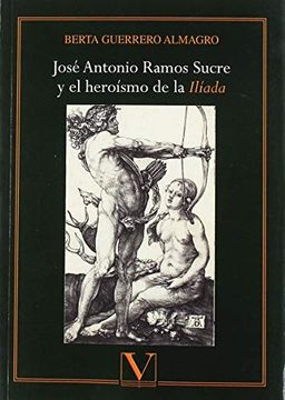 portada José Antonio Ramos Sucre y el Heroísmo de la Ilíada (in Spanish)