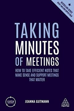 portada Taking Minutes of Meetings: How to Take Efficient Notes That Make Sense and Support Meetings That Matter (Creating Success) 