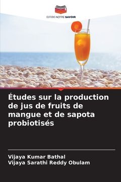 portada Études sur la production de jus de fruits de mangue et de sapota probiotisés (en Francés)