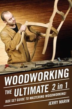 portada Woodworking: The Ultimate 2 in 1 Box Set Guide to Mastering Woodworking! (Woodworking - Woodworking for Beginners - Woodworking Projects - Woodworking Plans - Woodworking 101)