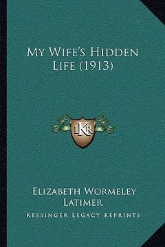 portada my wife's hidden life (1913)
