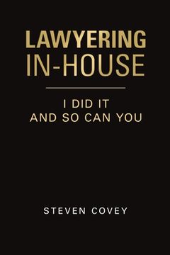 portada Lawyering In-House I Did It and So Can You